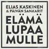 Elias Kaskinen & Päivän Sankarit - Elämä lupaa mulle - Single